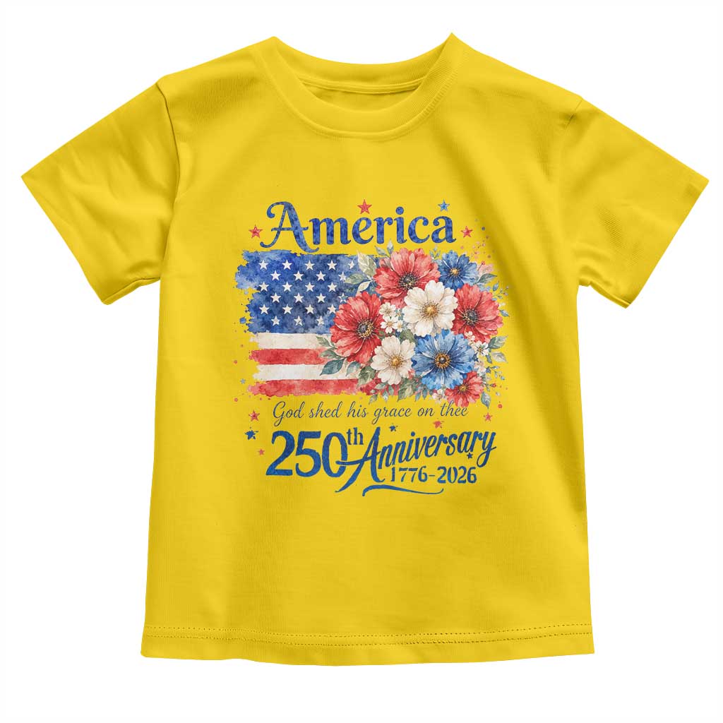 God 250th Anniversary USA Flag Floral Toddler T Shirt Patriotic Freedom 4th of July 250 Years America TS10 Daisy Print Your Wear