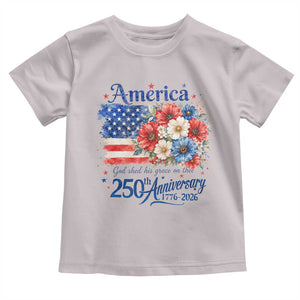 God 250th Anniversary USA Flag Floral Toddler T Shirt Patriotic Freedom 4th of July 250 Years America TS10 Ice Gray Print Your Wear