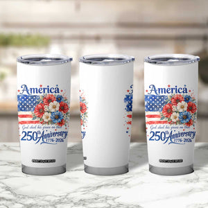 God 250th Anniversary USA Flag Floral Tumbler Cup Patriotic Freedom 4th of July 250 Years America TS10 Print Your Wear