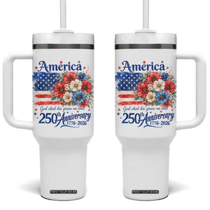 God 250th Anniversary USA Flag Floral Tumbler With Handle Patriotic Freedom 4th of July 250 Years America TS10 One Size: 40 oz White Print Your Wear