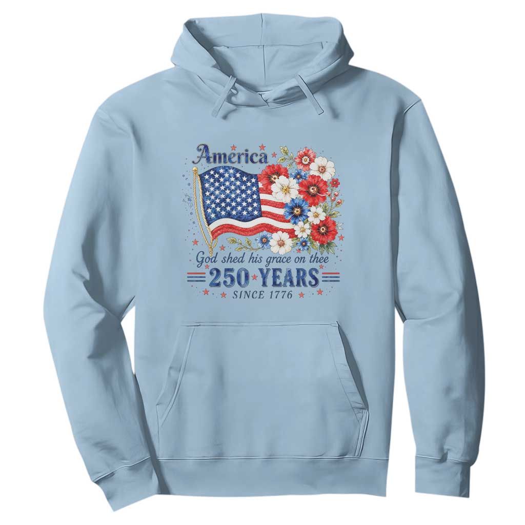 USA 250th Anniversary Flag Floral Graphic Hoodie 250 Years America Patriot 4th of July Patriotism Gift TS10 Light Blue Print Your Wear