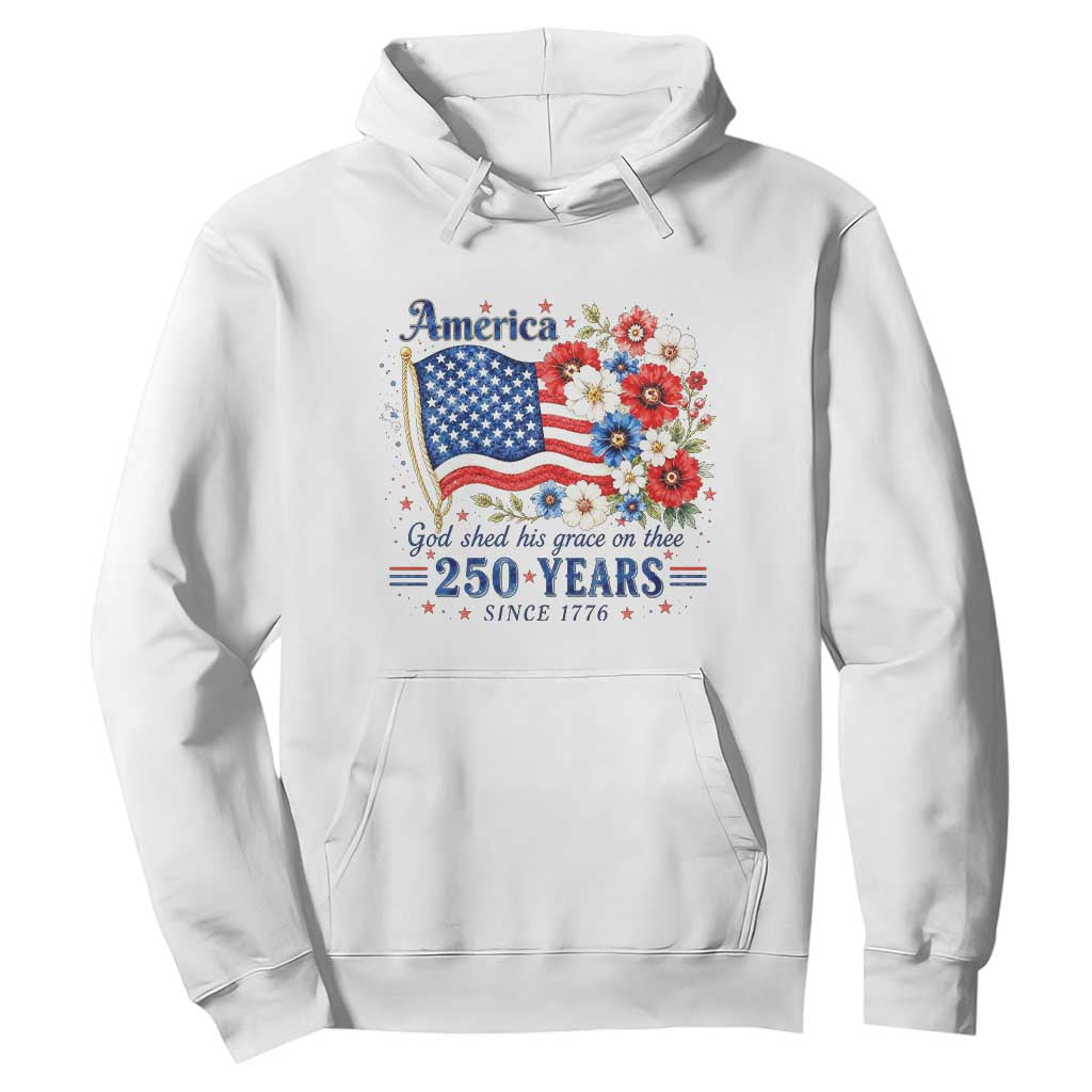 USA 250th Anniversary Flag Floral Graphic Hoodie 250 Years America Patriot 4th of July Patriotism Gift TS10 White Print Your Wear