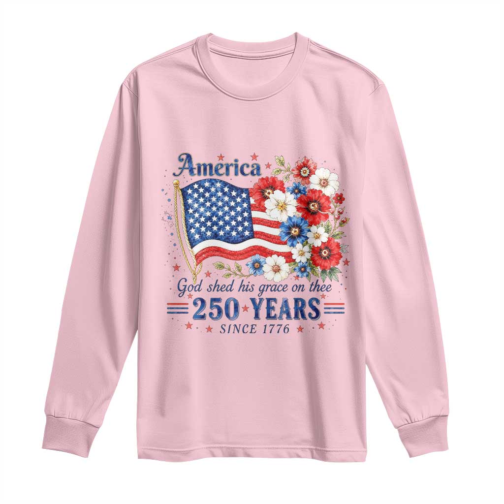 USA 250th Anniversary Flag Floral Graphic Long Sleeve Shirt 250 Years America Patriot 4th of July Patriotism Gift TS10 Light Pink Print Your Wear
