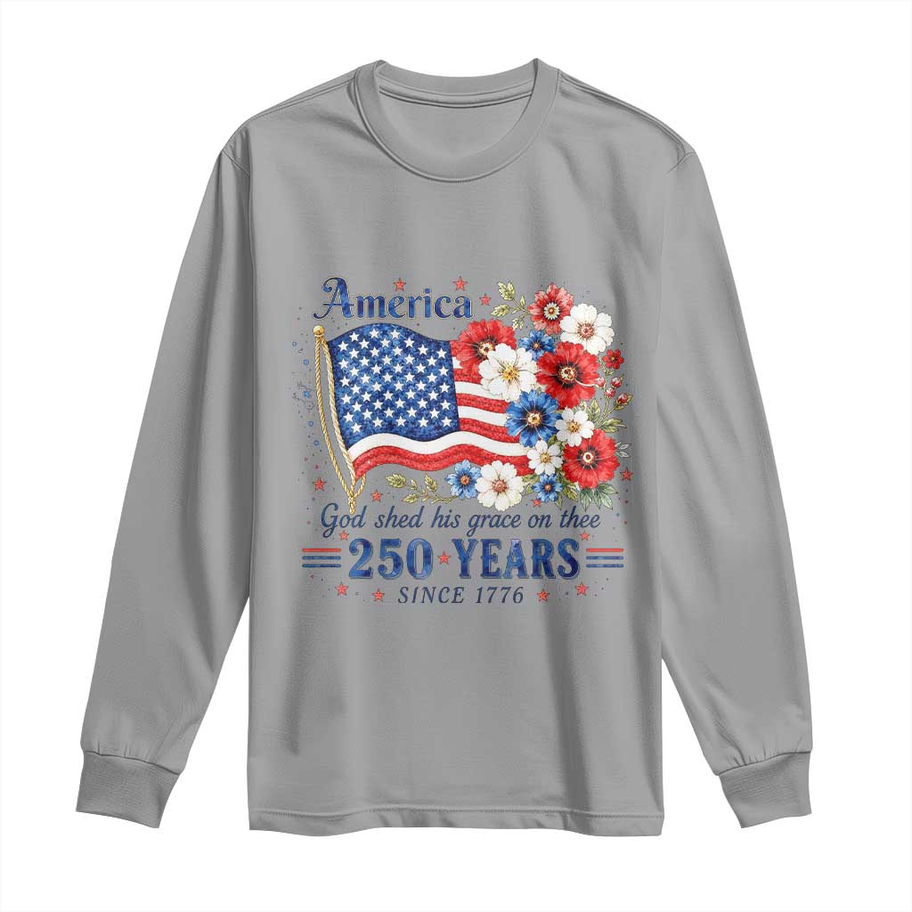 USA 250th Anniversary Flag Floral Graphic Long Sleeve Shirt 250 Years America Patriot 4th of July Patriotism Gift TS10 Sport Gray Print Your Wear