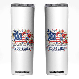 USA 250th Anniversary Flag Floral Graphic Skinny Tumbler 250 Years America Patriot 4th of July Patriotism Gift TS10 White Print Your Wear