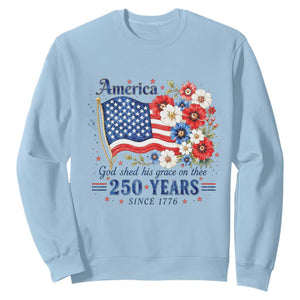 USA 250th Anniversary Flag Floral Graphic Sweatshirt 250 Years America Patriot 4th of July Patriotism Gift TS10 Light Blue Print Your Wear