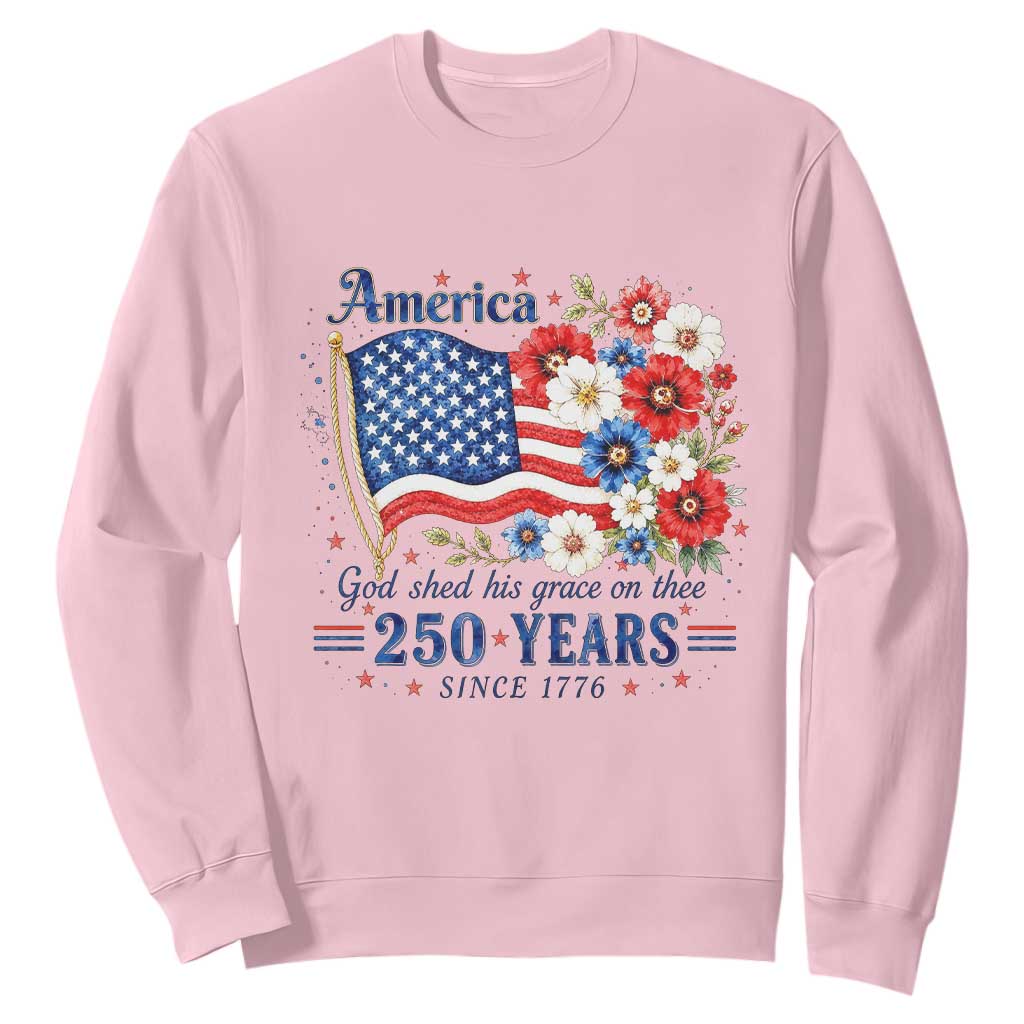 USA 250th Anniversary Flag Floral Graphic Sweatshirt 250 Years America Patriot 4th of July Patriotism Gift TS10 Light Pink Print Your Wear