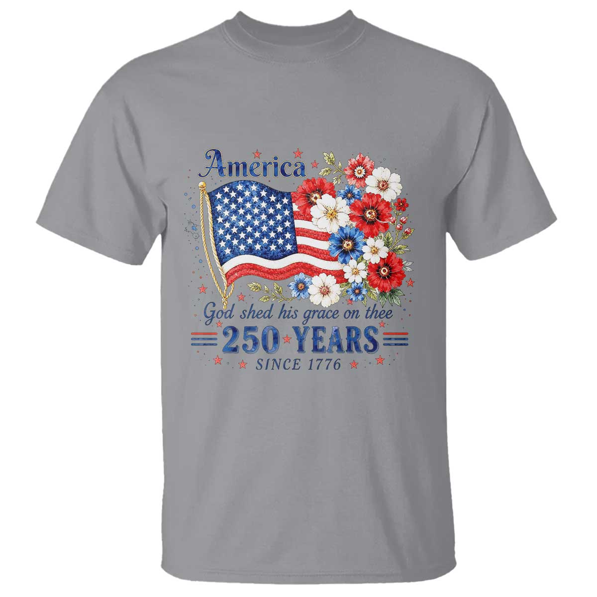 USA 250th Anniversary Flag Floral Graphic T Shirt 250 Years America Patriot 4th of July Patriotism Gift TS10 Sport Gray Print Your Wear