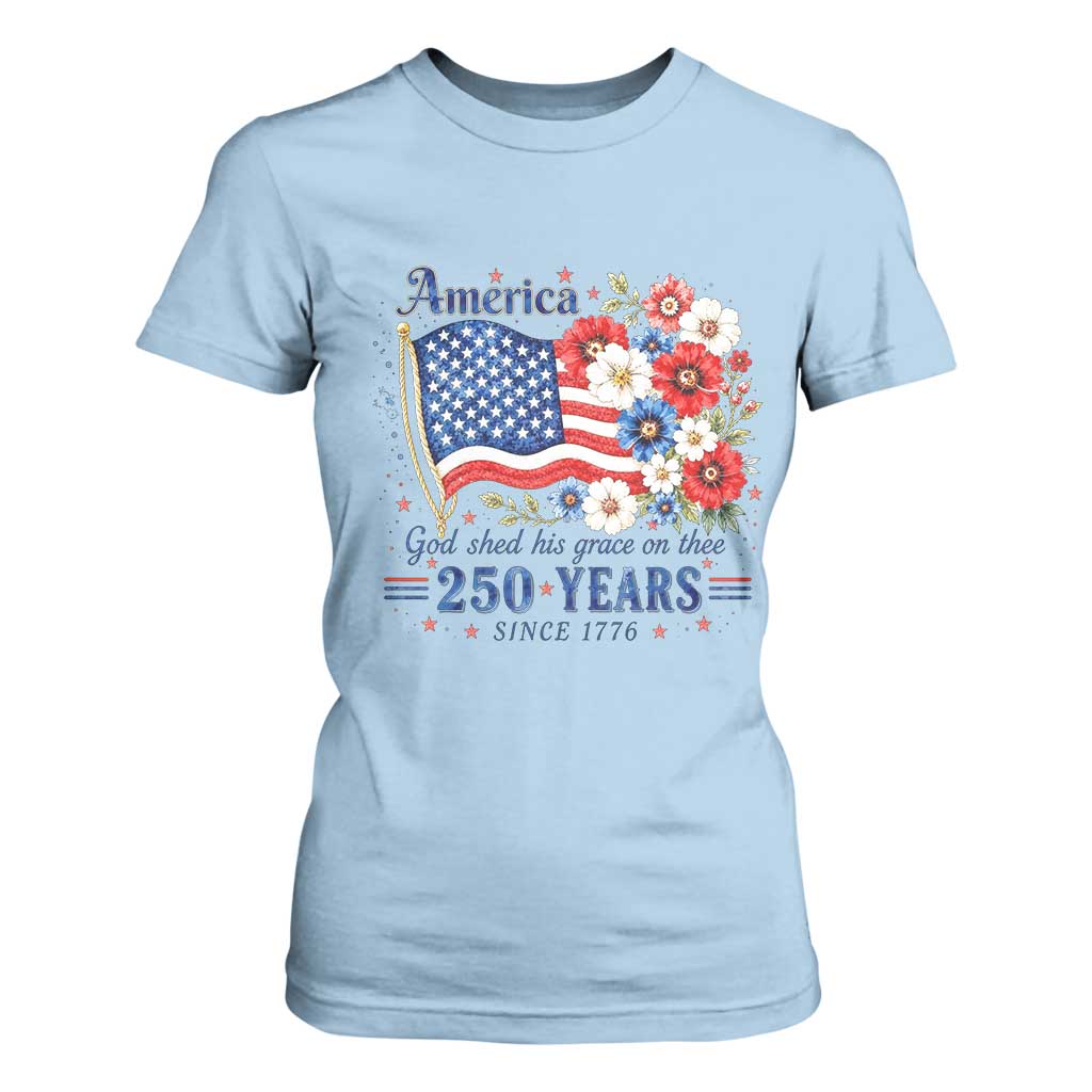 USA 250th Anniversary Flag Floral Graphic T Shirt For Women 250 Years America Patriot 4th of July Patriotism Gift TS10 Light Blue Print Your Wear