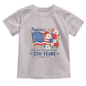 USA 250th Anniversary Flag Floral Graphic Toddler T Shirt 250 Years America Patriot 4th of July Patriotism Gift TS10 Ice Gray Print Your Wear
