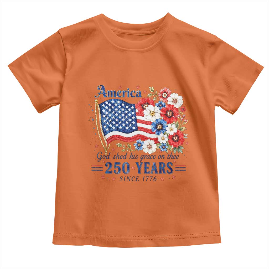 USA 250th Anniversary Flag Floral Graphic Toddler T Shirt 250 Years America Patriot 4th of July Patriotism Gift TS10 Orange Print Your Wear
