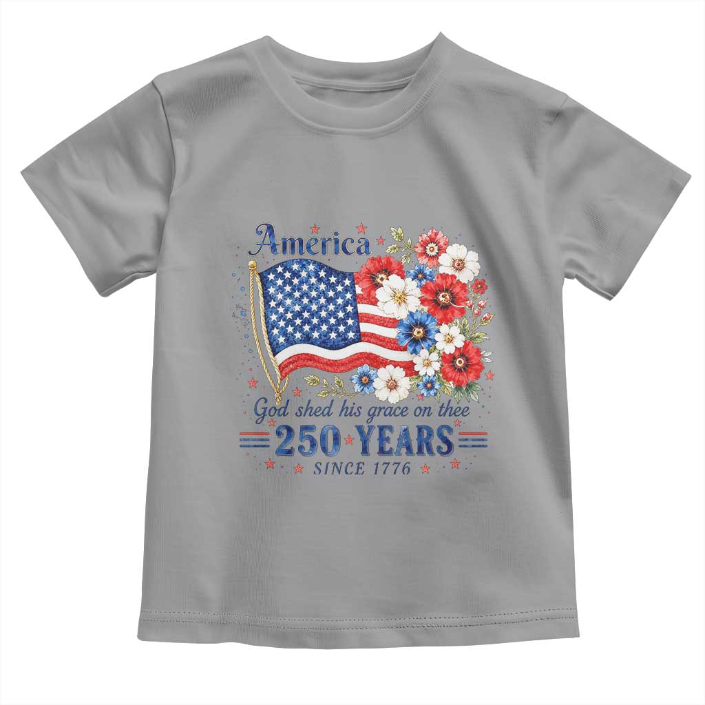 USA 250th Anniversary Flag Floral Graphic Toddler T Shirt 250 Years America Patriot 4th of July Patriotism Gift TS10 Sport Gray Print Your Wear