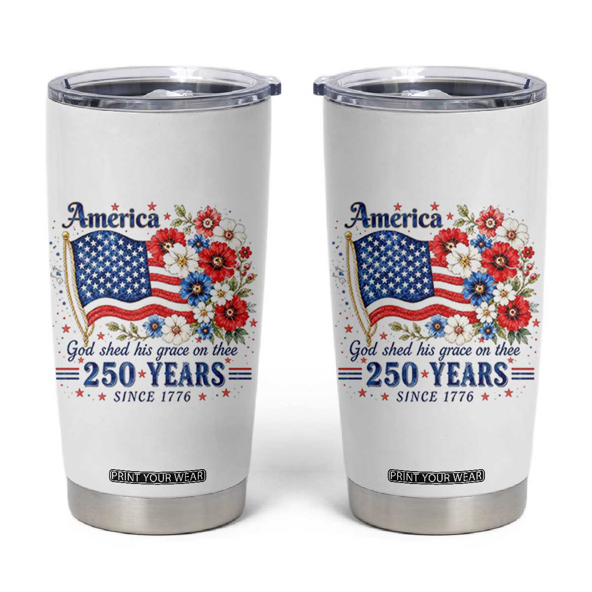 USA 250th Anniversary Flag Floral Graphic Tumbler Cup 250 Years America Patriot 4th of July Patriotism Gift TS10 White Print Your Wear