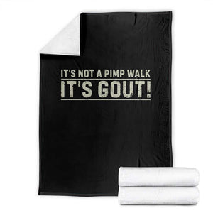 It's Not A Pimp Walk Its Gout Throw Blanket Funny Old Man Medical Humor Sarcastic