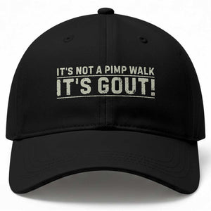 It's Not A Pimp Walk Its Gout Baseball Cap Funny Old Man Medical Humor Sarcastic
