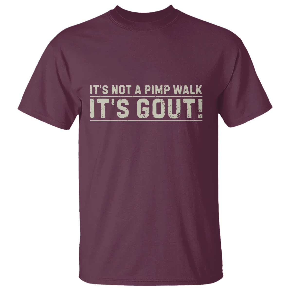 It's Not A Pimp Walk Its Gout T Shirt Funny Old Man Medical Humor Sarcastic
