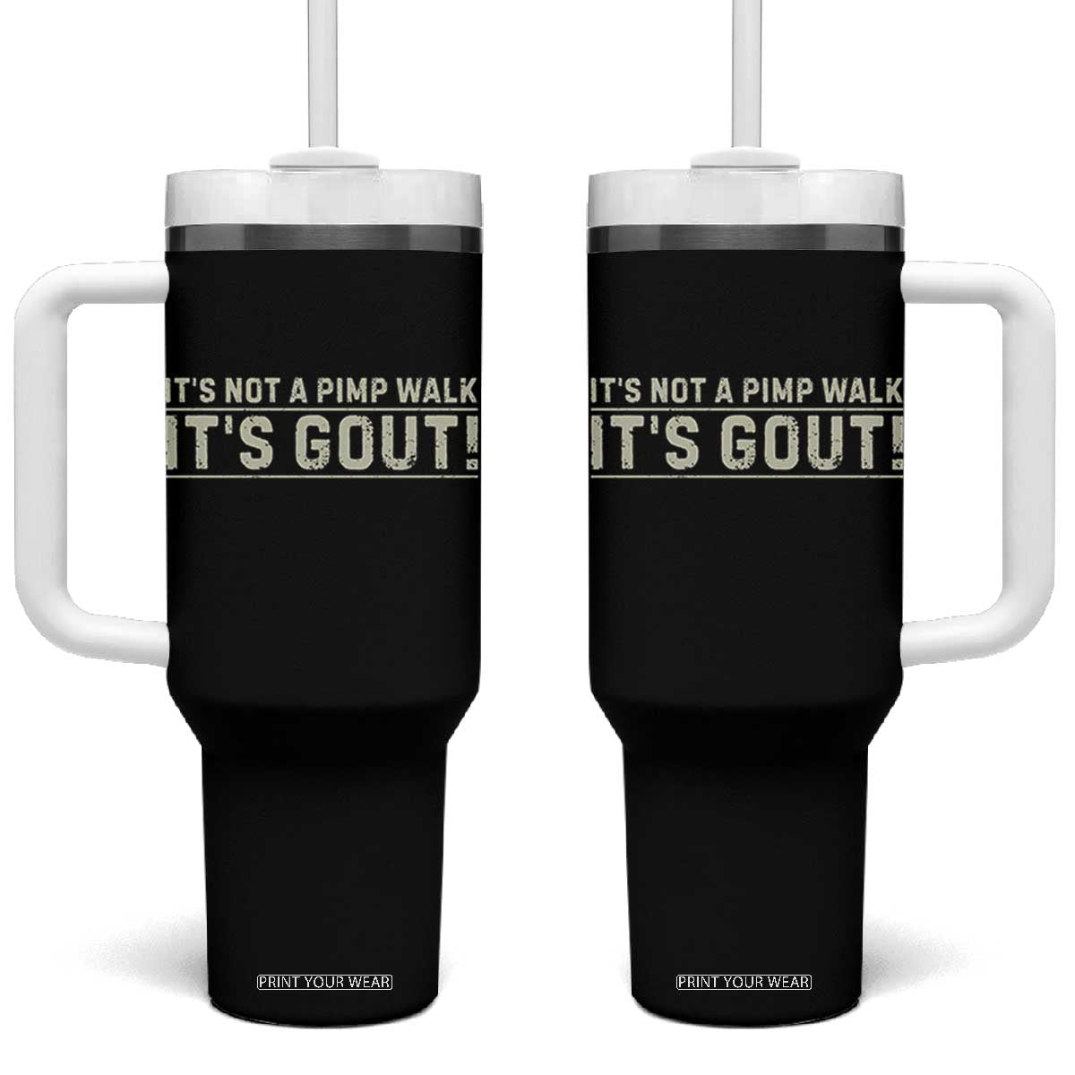 It's Not A Pimp Walk Its Gout Tumbler With Handle Funny Old Man Medical Humor Sarcastic TS10 One Size: 40 oz Black Print Your Wear