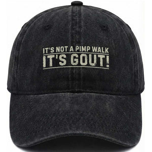 It's Not A Pimp Walk Its Gout Washed Cotton Baseball Cap Funny Old Man Medical Humor Sarcastic
