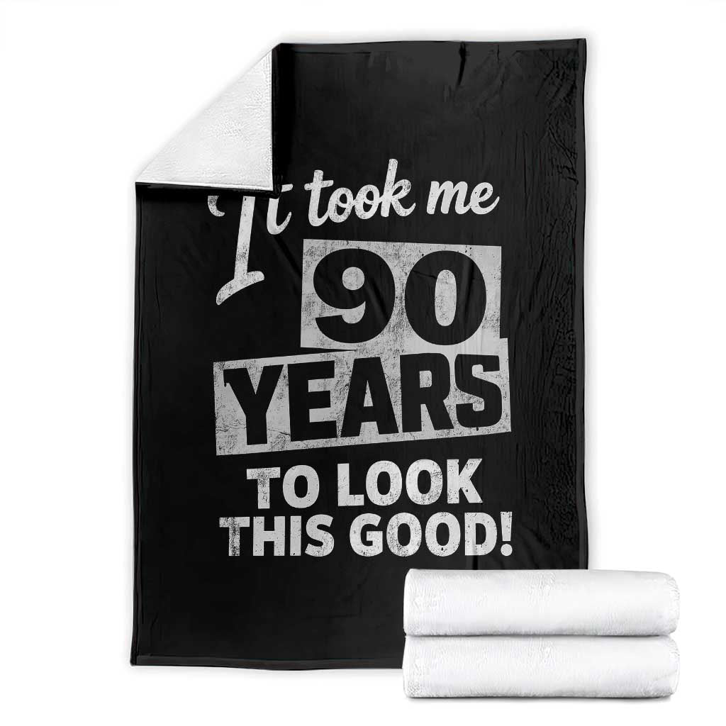 90th Birthday Throw Blanket It Took Me 90 Years To Look This Good TS10 Black Print Your Wear