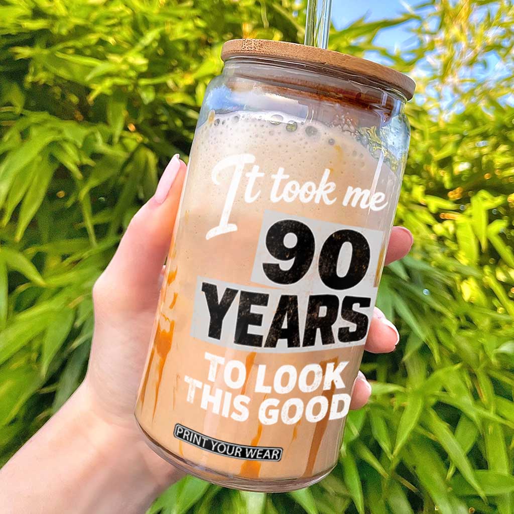 90th Birthday Glass Can It Took Me 90 Years To Look This Good TS10 Black Print Your Wear
