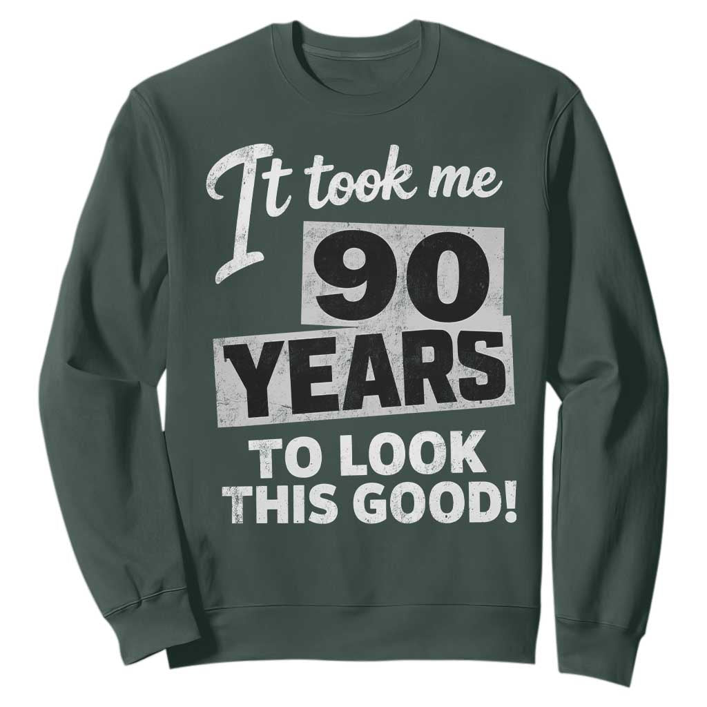 90th Birthday Sweatshirt It Took Me 90 Years To Look This Good