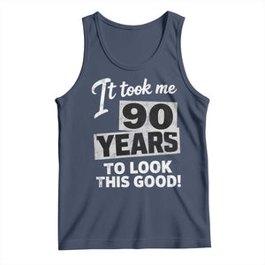 90th Birthday Tank Top It Took Me 90 Years To Look This Good
