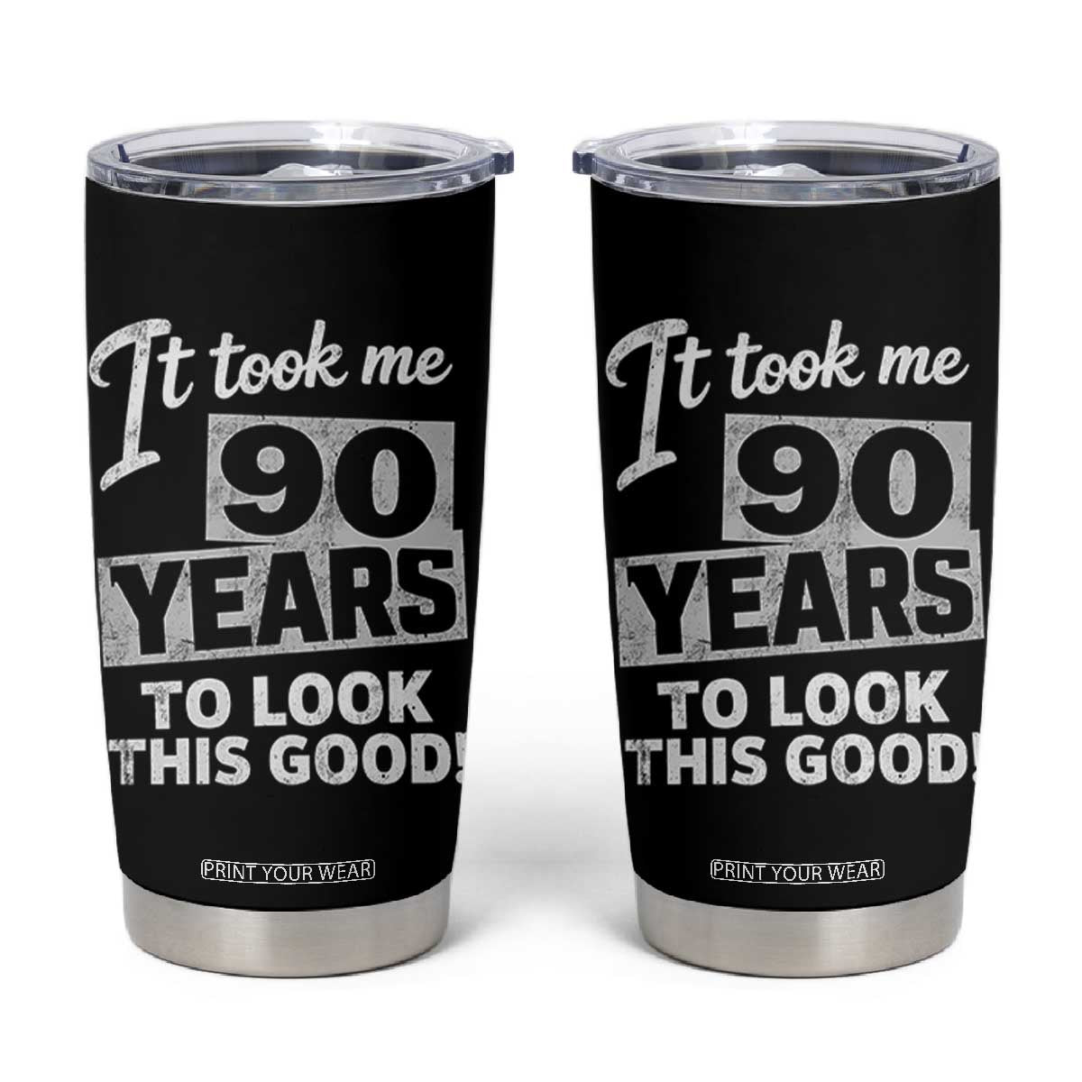 90th Birthday Tumbler Cup It Took Me 90 Years To Look This Good