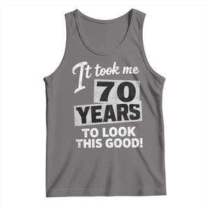 70th Birthday Tank Top It Took Me 70 Years To Look This Good
