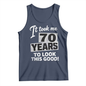 70th Birthday Tank Top It Took Me 70 Years To Look This Good