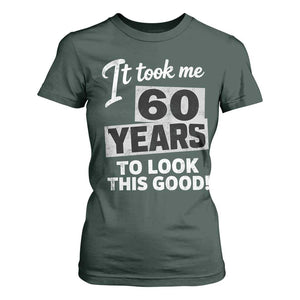 60th Birthday T Shirt For Women It Took Me 60 Years To Look This Good