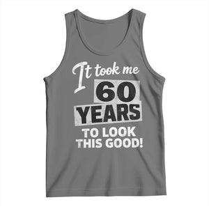 60th Birthday Tank Top It Took Me 60 Years To Look This Good