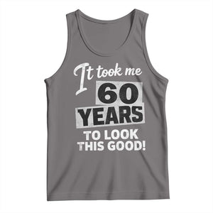 60th Birthday Tank Top It Took Me 60 Years To Look This Good