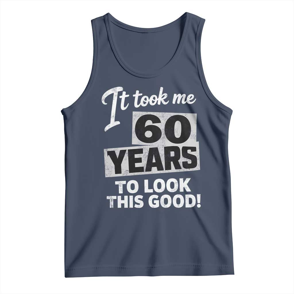 60th Birthday Tank Top It Took Me 60 Years To Look This Good