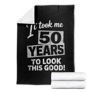 50th Birthday Throw Blanket It Took Me 50 Years To Look This Good