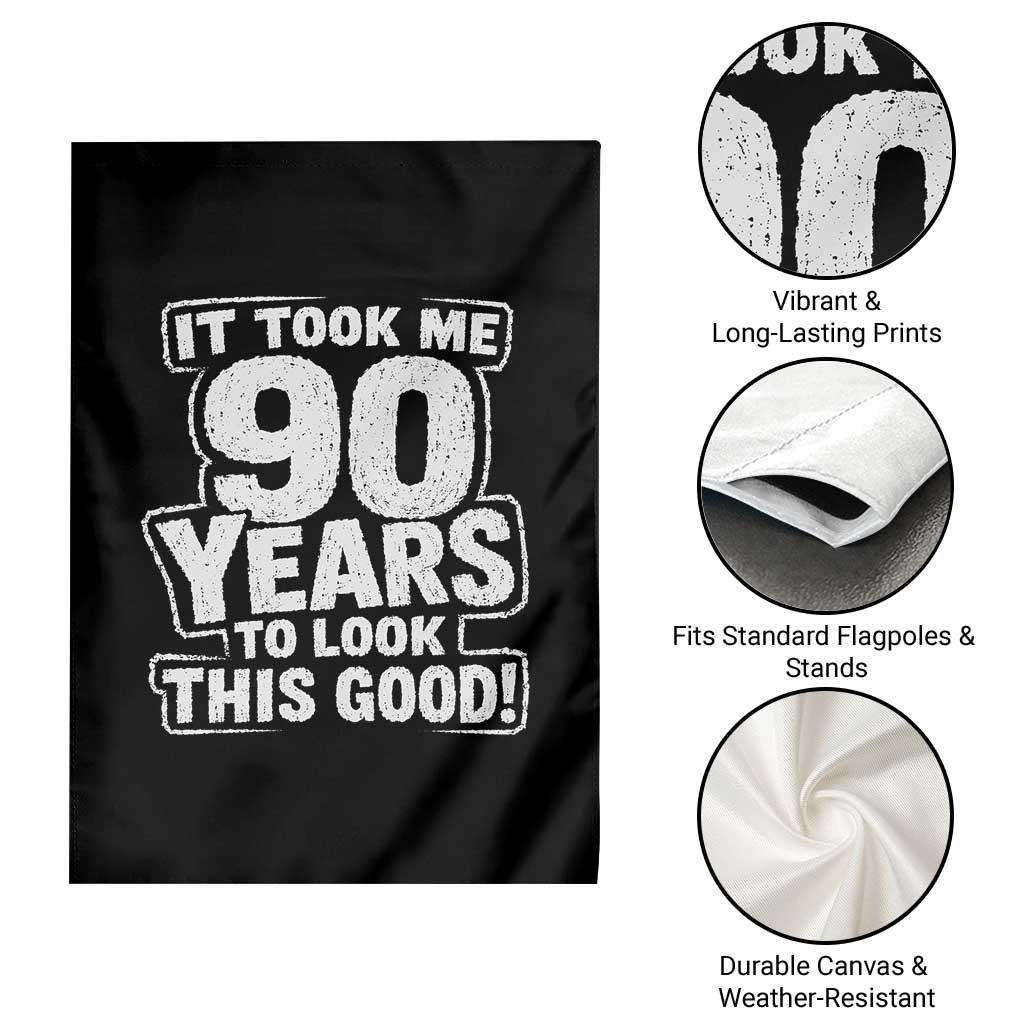Funny 90th Birthday Garden Flag It Took Me 90 Years To Look This Good Vintage Retro