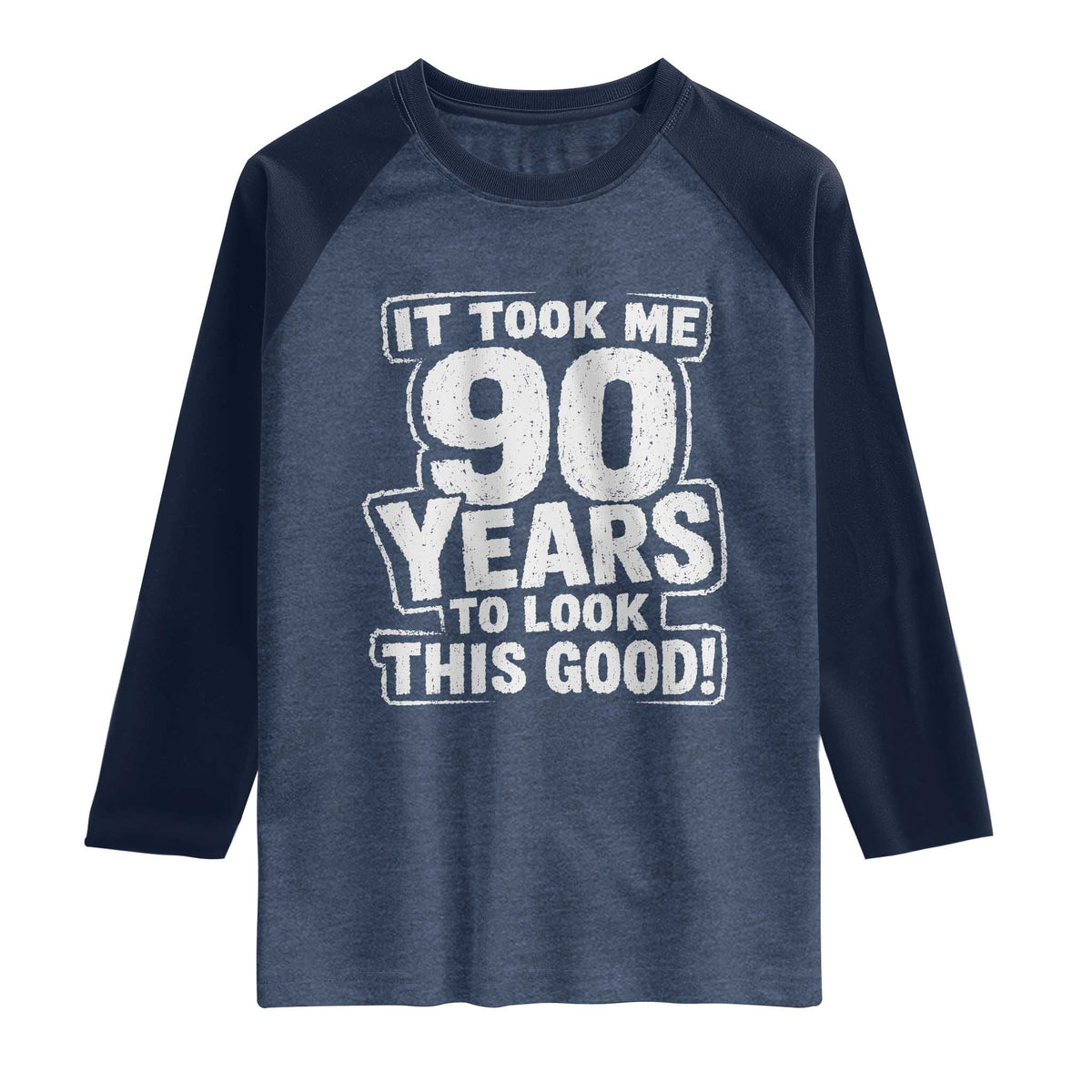 Funny 90th Birthday Raglan Shirt It Took Me 90 Years To Look This Good Vintage Retro