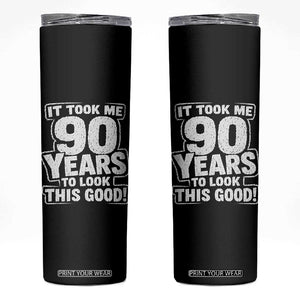 Funny 90th Birthday Skinny Tumbler It Took Me 90 Years To Look This Good Vintage Retro