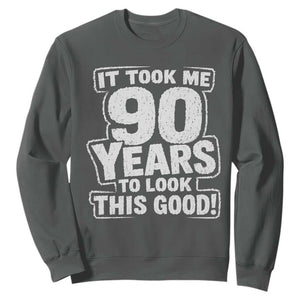 Funny 90th Birthday Sweatshirt It Took Me 90 Years To Look This Good Vintage Retro