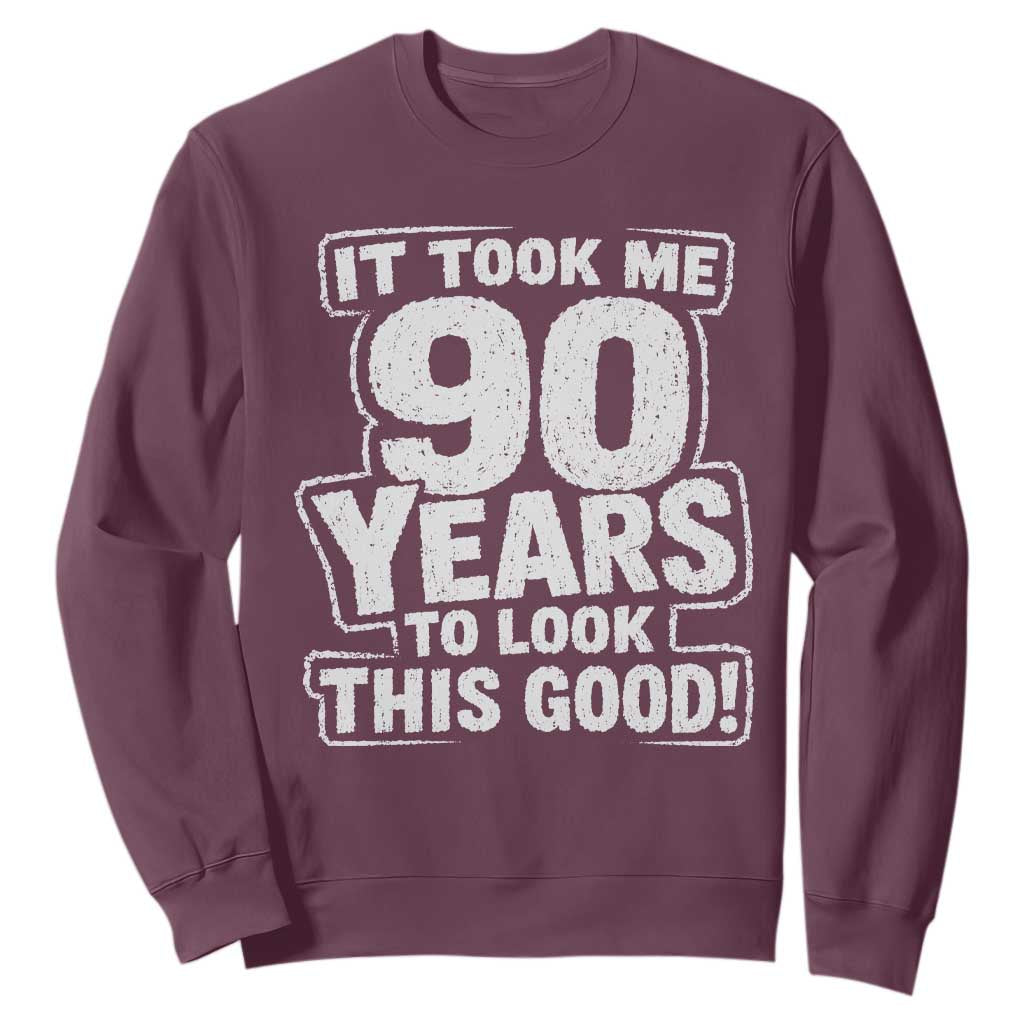 Funny 90th Birthday Sweatshirt It Took Me 90 Years To Look This Good Vintage Retro