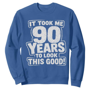 Funny 90th Birthday Sweatshirt It Took Me 90 Years To Look This Good Vintage Retro