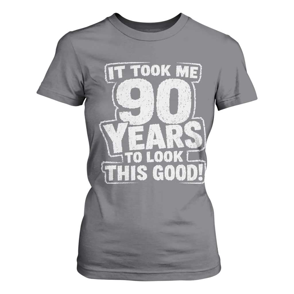 Funny 90th Birthday T Shirt For Women It Took Me 90 Years To Look This Good Vintage Retro