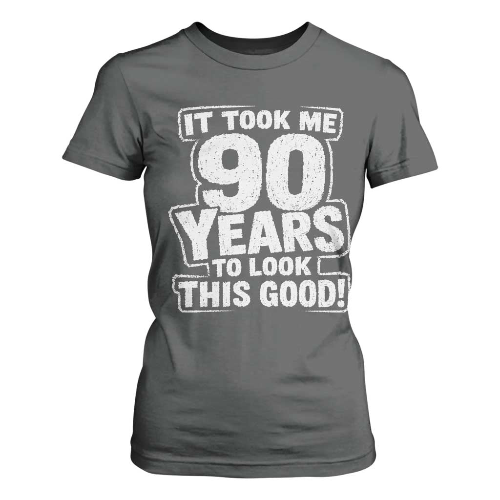Funny 90th Birthday T Shirt For Women It Took Me 90 Years To Look This Good Vintage Retro