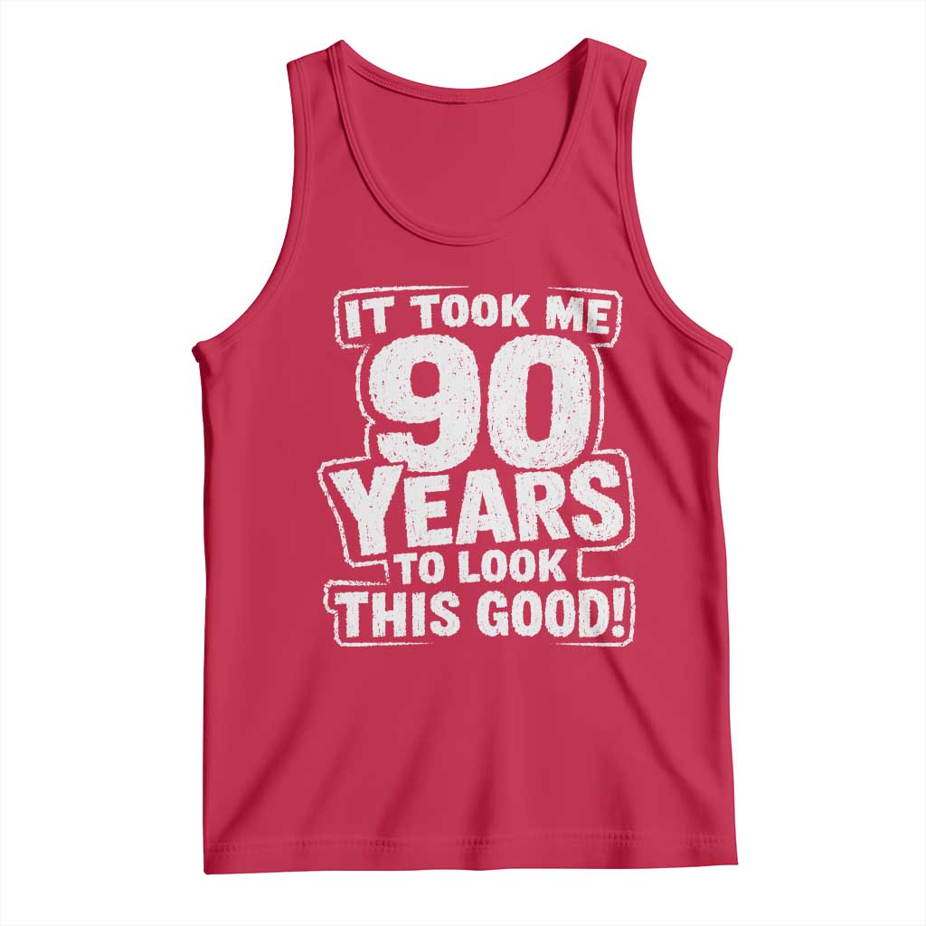 Funny 90th Birthday Tank Top It Took Me 90 Years To Look This Good Vintage Retro