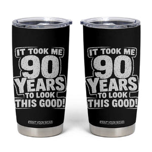 Funny 90th Birthday Tumbler Cup It Took Me 90 Years To Look This Good Vintage Retro