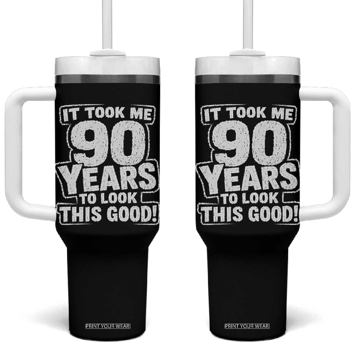 Funny 90th Birthday Tumbler With Handle It Took Me 90 Years To Look This Good Vintage Retro TS10 One Size: 40 oz Black Print Your Wear