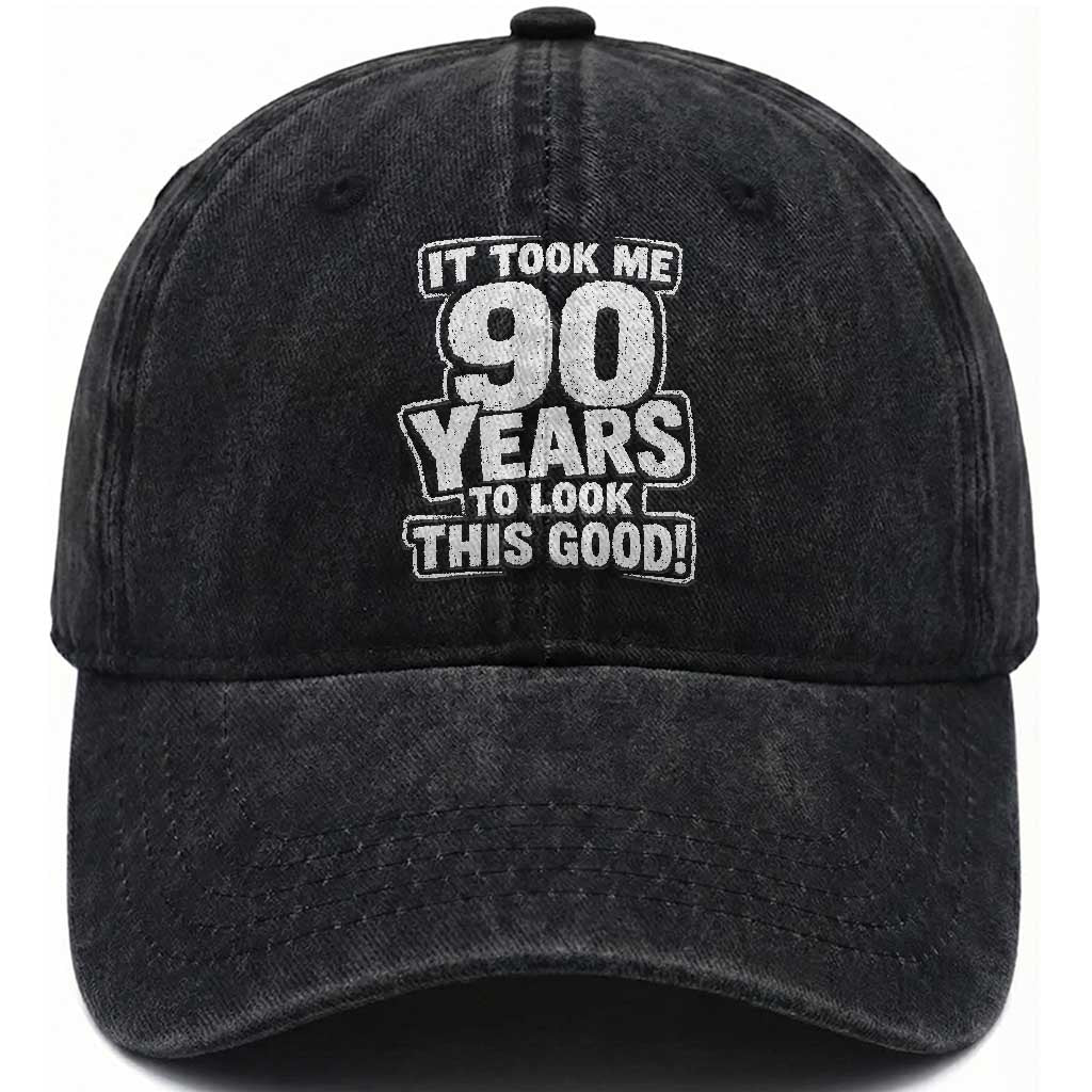 Funny 90th Birthday Washed Cotton Baseball Cap It Took Me 90 Years To Look This Good Vintage Retro TS10 Print Your Wear