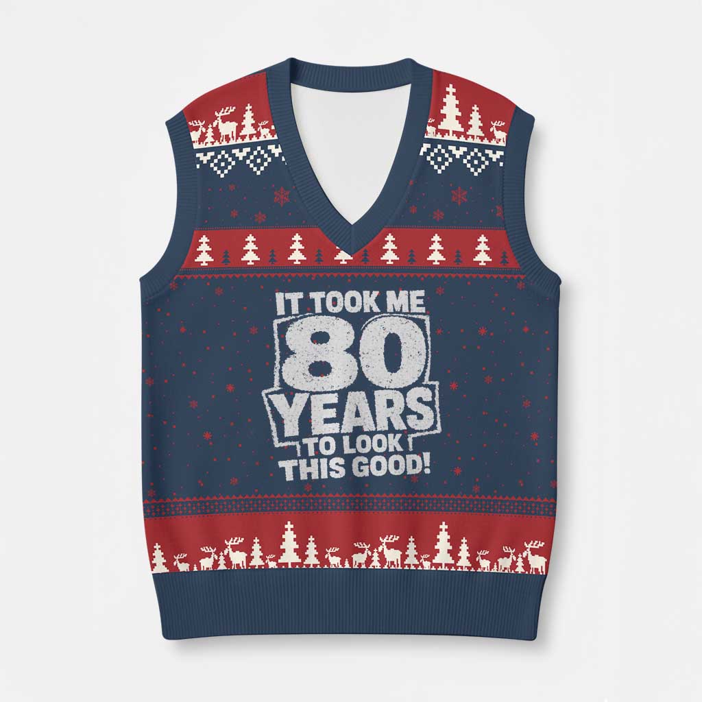 Funny 80th Birthday V-Neck Knit Sweater Vest It Took Me 80 Years To Look This Good Vintage Retro TS10 Navy Red Print Your Wear