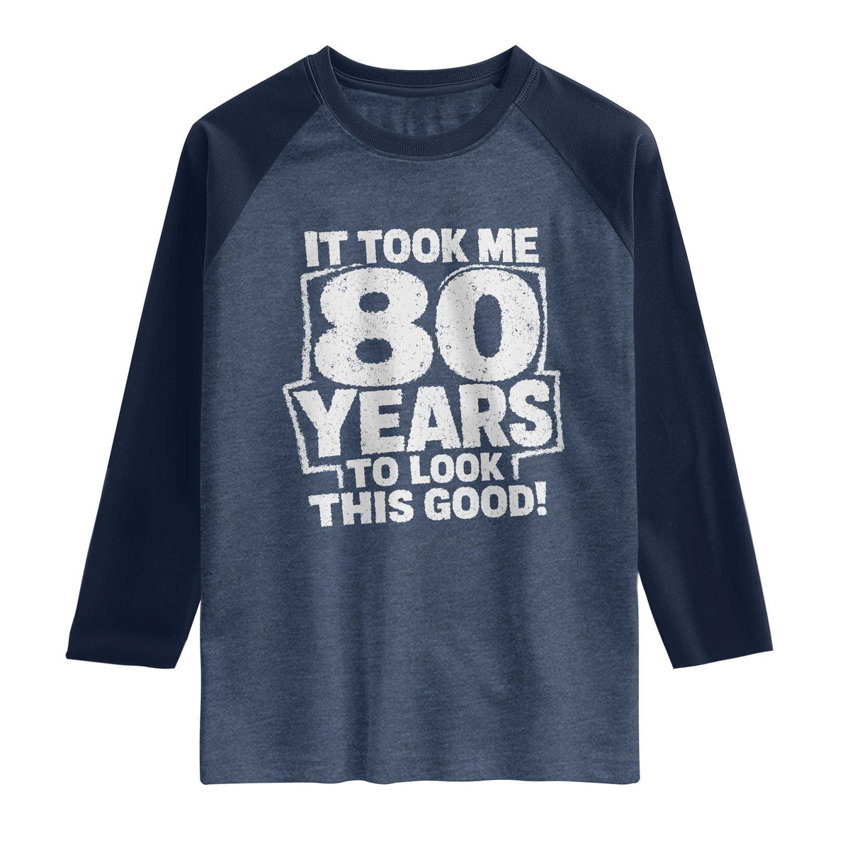 Funny 80th Birthday Raglan Shirt It Took Me 80 Years To Look This Good Vintage Retro