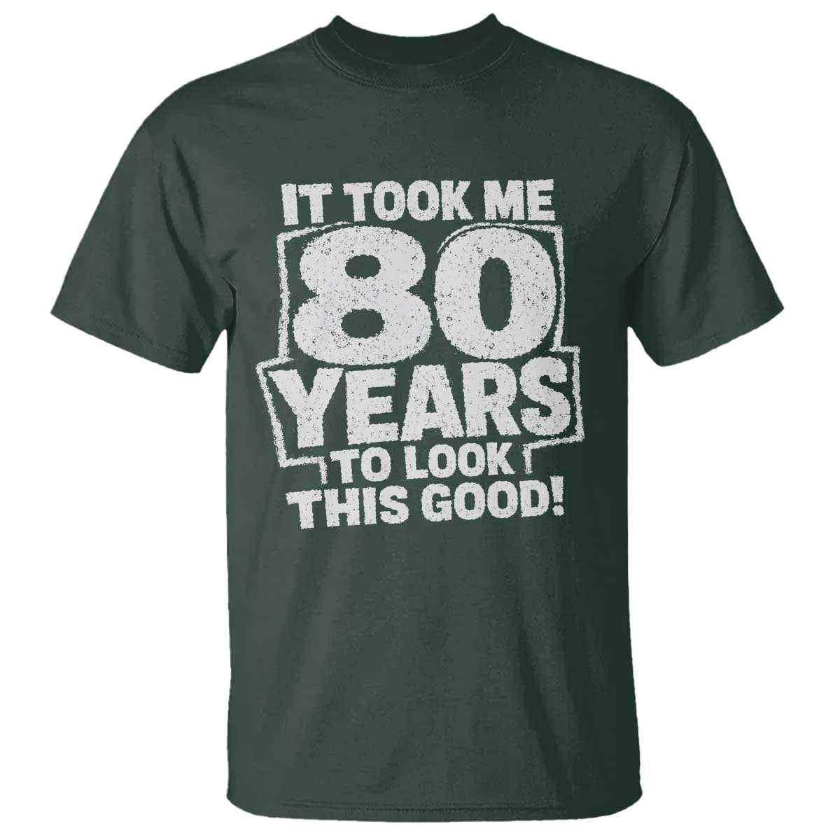 Funny 80th Birthday T Shirt It Took Me 80 Years To Look This Good Vintage Retro
