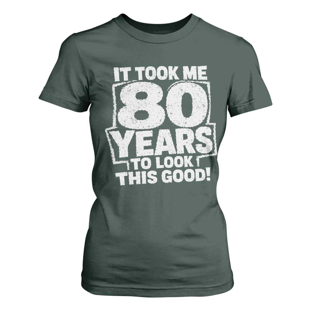 Funny 80th Birthday T Shirt For Women It Took Me 80 Years To Look This Good Vintage Retro
